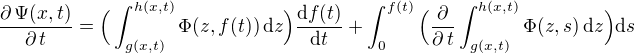 $\frac{\partial \,\Psi (x,t)}{\partial \,t}=\Big( \int_{g(x,t)}^{h(x,t)}\Phi (z,f(t))\,\mathrm{d}z\Big)\frac{\mathrm{d}f(t)}{\mathrm{d}t}+\int_{0}^{f(t)}\Big(\frac{\partial}{\partial \,t}\int_{g(x,t)}^{h(x,t)}\Phi (z,s)\,\mathrm{d}z\Big)\mathrm{d}s$