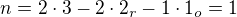 $n=2\cdot 3-2\cdot 2_r-1\cdot 1_o=1$