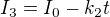 $I_3 = I_0 - k_2 t$