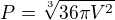 $P=\sqrt[3]{36\pi V^2}$
