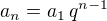 $a_n= a_1 \, q^{n-1}$