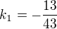 $k_1=-\frac{13}{43}$
