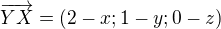 $\overrightarrow{YX}=(2-x;1-y;0-z)$