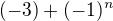 $(-3)+(-1)^{n}$