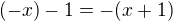 $(-x)-1=-(x+1)$