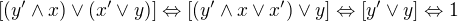 $[(y'\wedge x)\vee (x'\vee y) ]\Leftrightarrow [(y'\wedge x \vee x')\vee y]\Leftrightarrow [y'\vee y]\Leftrightarrow 1$