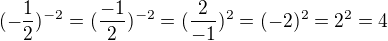 $(-\frac{1}{2})^{-2}=(\frac{-1}{2})^{-2}=(\frac{2}{-1})^{2}=(-2)^{2}=2^{2}=4$