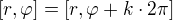 $[r,\varphi]=[r,\varphi+k\cdot 2 \pi]$