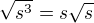 $\sqrt{s^{3}}=s \sqrt{s}$
