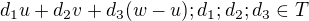 $ d_1u+ d_2v + d_3 (w - u) ; d_1; d_2; d_3 \in T $
