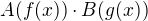 $A(f(x))\cdot B(g(x))$