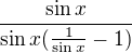 $\frac{\sin x}{\sin x(\frac1{\sin x}-1)}$