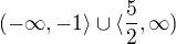 $(-\infty ,-1\rangle\cup \langle\frac{5}{2},\infty )$