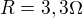 $R=3,3\Omega$
