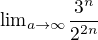 $ {\lim}\limits_{a \to \infty} \frac{3^n}{2^{2n}} $