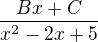 $\frac{Bx + C}{x^2 - 2x + 5}$