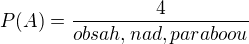 $P(A)=\frac{4}{obsah,nad,paraboou}$