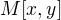 $M[x, y]$