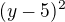 $(y - 5)^{2}$