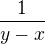 $\frac{1}{y-x}$
