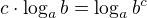 $c \cdot \log_a b = \log_a b^c$