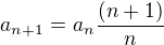 kopírovat do textarea $a_{n+1} = {a_n}\frac{ (n+1)}{n}$