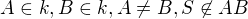 $A\in k, B\in k, A\neq B, S\not\in AB$