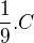 $\frac{1}{9}.C$