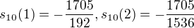 kopírovat do textarea $s_{10}(1)=-\frac{1705}{192}, s_{10}(2)=-\frac{1705}{1536}$