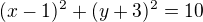 $(x-1)^{2}+(y+3)^{2}=10$