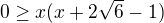 $0 \geq x(x+ 2 \sqrt{6}-1)$