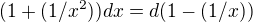$(1+(1/x^2))dx=d(1-(1/x))$