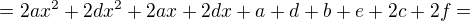 $=2ax^{2}+2dx^{2}+2ax+2dx+a+d+b+e+2c+2f=$