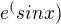 $e^(sinx)$