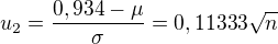 $u_2 = \frac{0,934-\mu}{\sigma} = 0,11333\sqrt{n}$