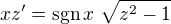 $xz'=\text{sgn}\,x\;\sqrt{z^2-1}$