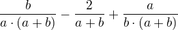 $\frac{b}{a\cdot (a+b)}-\frac{2}{a+b}+\frac{a}{b\cdot (a+b)}$