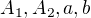 $A_1, A_2, a, b$
