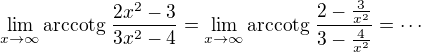 $\lim_{x\to\infty} \text{arccotg } \frac{2x^2-3}{3x^2-4}=\lim_{x\to\infty} \text{arccotg } \frac{2-\frac{3}{x^2}}{3-\frac{4}{x^2}}=\cdots$