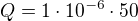 $Q=1\cdot10^{-6}\cdot50$