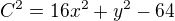 $C^2={16x^2+y^2-64}$