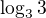 $\log_33$