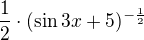 $\frac12 \cdot (\sin 3x+5)^{-\frac12}$