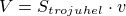 $V=S_{\small{trojuhel}}\cdot v$