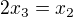 $2x_{3}=x_{2} $