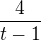 $\frac{4}{t-1}$
