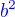 $\color{blue}b^2$
