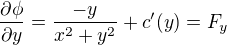 $\frac{\partial\phi}{\partial y}=\frac{-y}{x^2+y^2}+c'(y)=F_y$