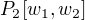 $P_2[w_1,w_2]$