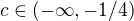 $c\in(-\infty,-1/4)$